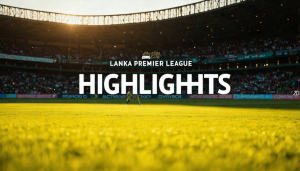 Lanka Premier League 2026 Highlights